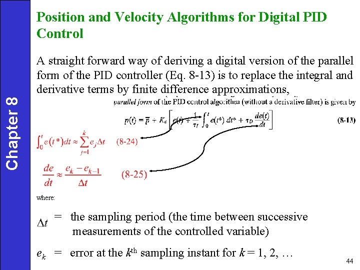 Position and Velocity Algorithms for Digital PID Control Chapter 8 A straight forward way Position and Velocity Algorithms for Digital PID Control Chapter 8 A straight forward way