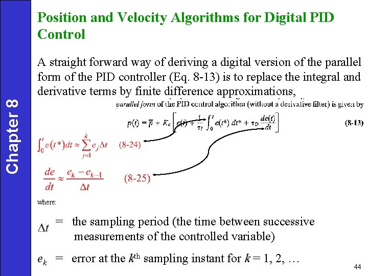 Position and Velocity Algorithms for Digital PID Control Chapter 8 A straight forward way