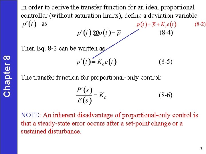 In order to derive the transfer function for an ideal proportional controller (without saturation