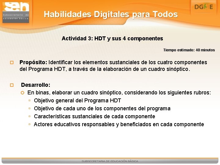 Habilidades Digitales para Todos Actividad 3: HDT y sus 4 componentes Tiempo estimado: 40
