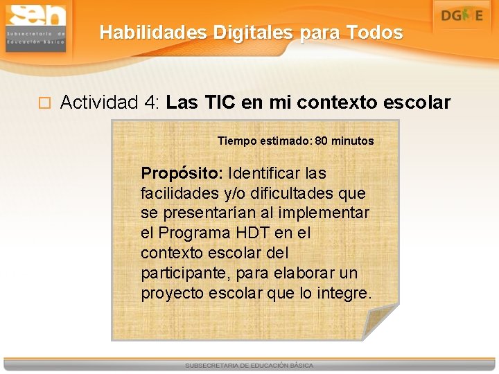 Habilidades Digitales para Todos Actividad 4: Las TIC en mi contexto escolar Tiempo estimado: