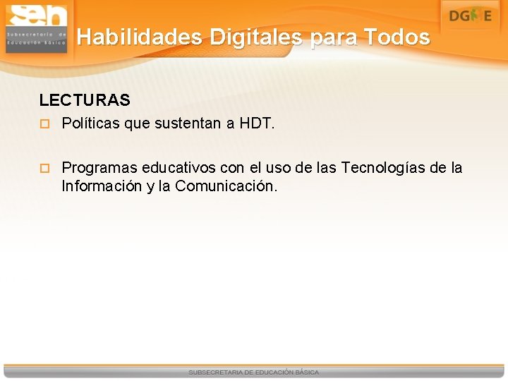 Habilidades Digitales para Todos LECTURAS Políticas que sustentan a HDT. Programas educativos con el