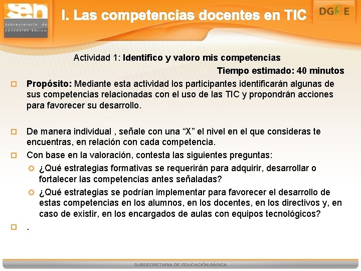  I. Las competencias docentes en TIC Actividad 1: Identifico y valoro mis competencias