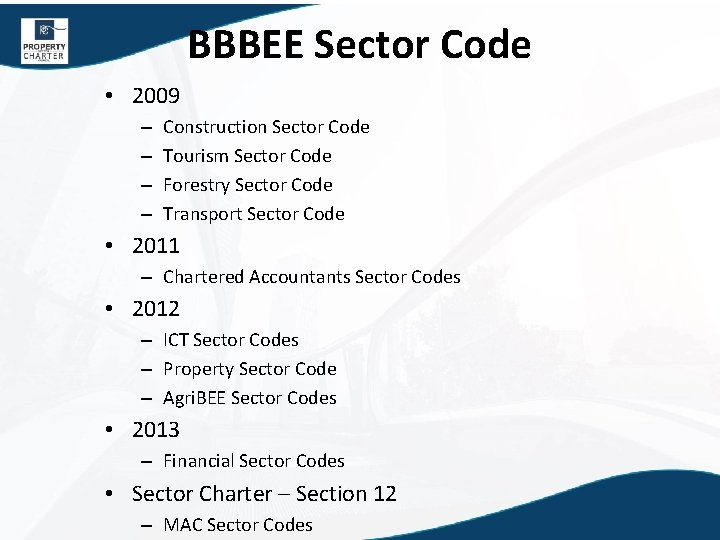 BBBEE Sector Code • 2009 – – Construction Sector Code Tourism Sector Code Forestry