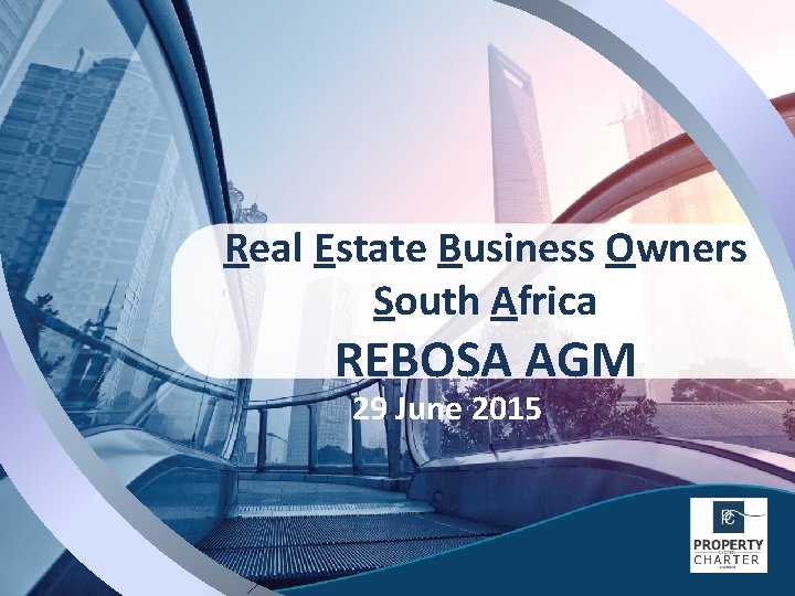 Real Estate Business Owners South Africa REBOSA AGM 29 June 2015 