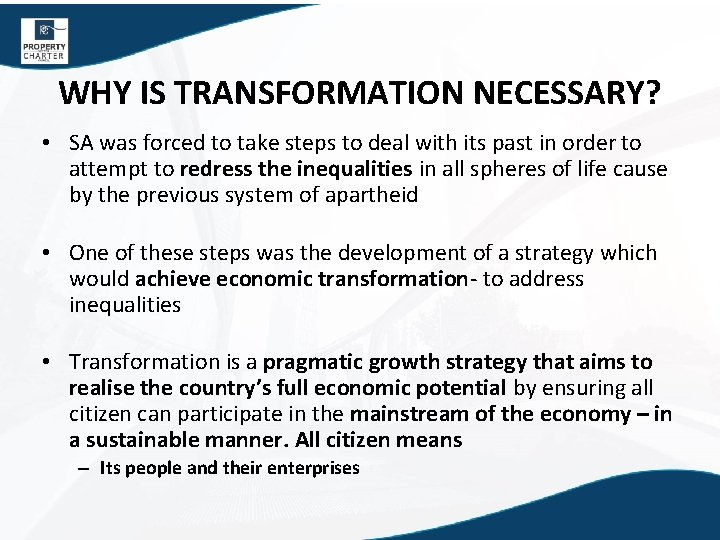 WHY IS TRANSFORMATION NECESSARY? • SA was forced to take steps to deal with