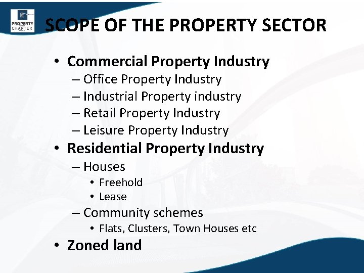 SCOPE OF THE PROPERTY SECTOR • Commercial Property Industry – Office Property Industry –