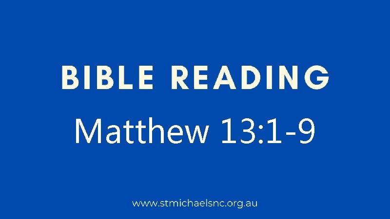 Matthew 13: 1 -9 