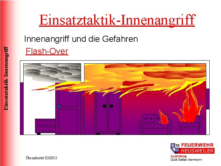 Einsatztaktik-Innenangriff und die Gefahren Flash-Over Überarbeitet 03/2013 