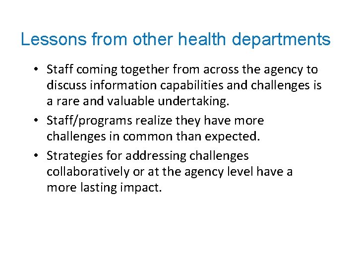 Lessons from other health departments • Staff coming together from across the agency to