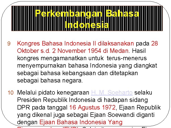 Perkembangan Bahasa Indonesia 9 Kongres Bahasa Indonesia II dilaksanakan pada 28 Oktober s. d.