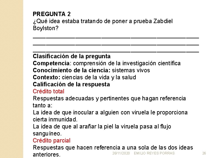 PREGUNTA 2 ¿Qué idea estaba tratando de poner a prueba Zabdiel Boylston? ___________________________________________________ Clasificación