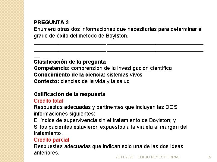 PREGUNTA 3 Enumera otras dos informaciones que necesitarías para determinar el grado de éxito