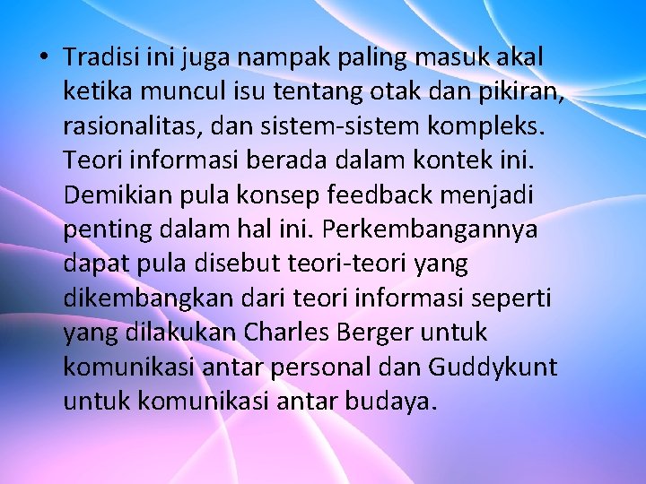  • Tradisi ini juga nampak paling masuk akal ketika muncul isu tentang otak