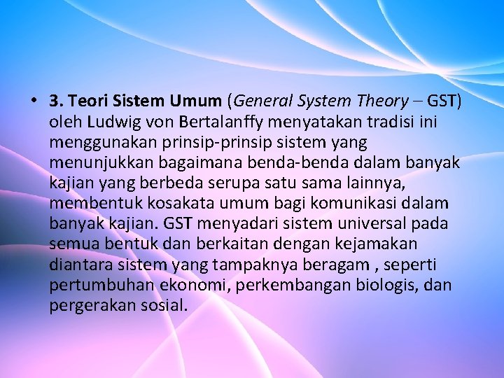  • 3. Teori Sistem Umum (General System Theory – GST) oleh Ludwig von