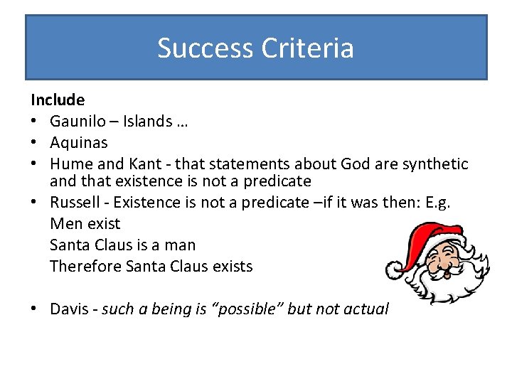 Success Criteria Include • Gaunilo – Islands … • Aquinas • Hume and Kant