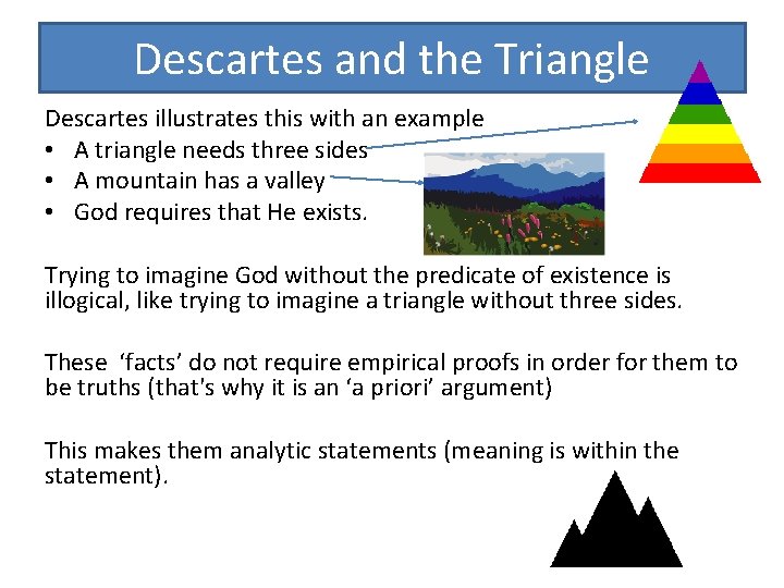 Descartes and the Triangle Descartes illustrates this with an example • A triangle needs