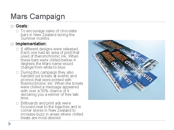 Mars Campaign � Goals: � � To encourage sales of chocolate bars in New