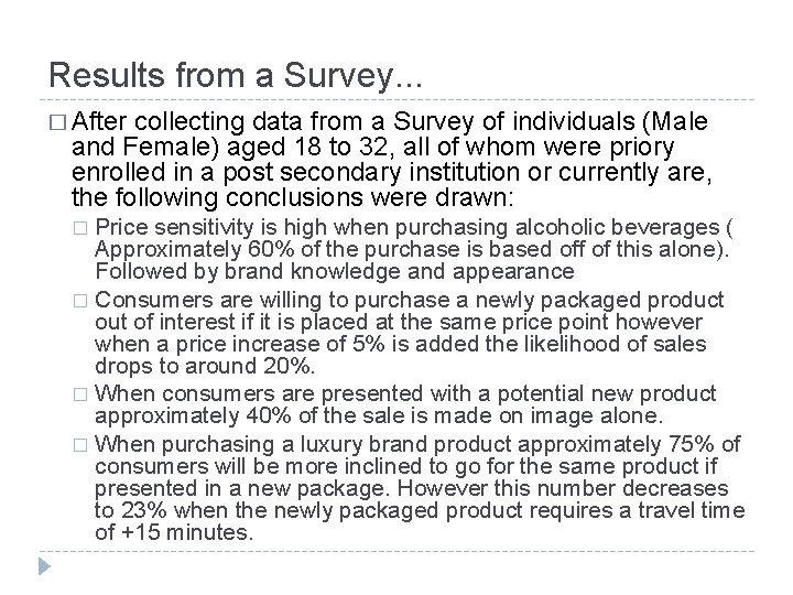 Results from a Survey. . . � After collecting data from a Survey of