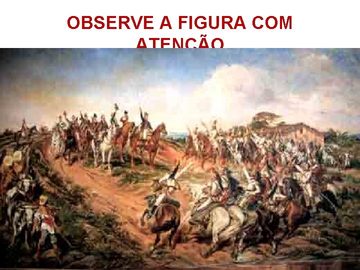 OBSERVE A FIGURA COM ATENÇÃO 