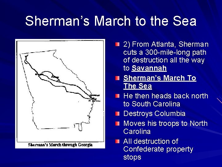 Sherman’s March to the Sea 2) From Atlanta, Sherman cuts a 300 -mile-long path