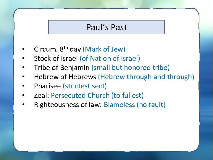 Paul’s Past • • Circum. 8 th day (Mark of Jew) Stock of Israel