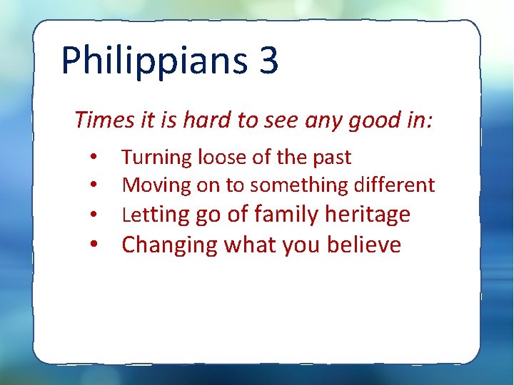 Philippians 3 Times it is hard to see any good in: • • •