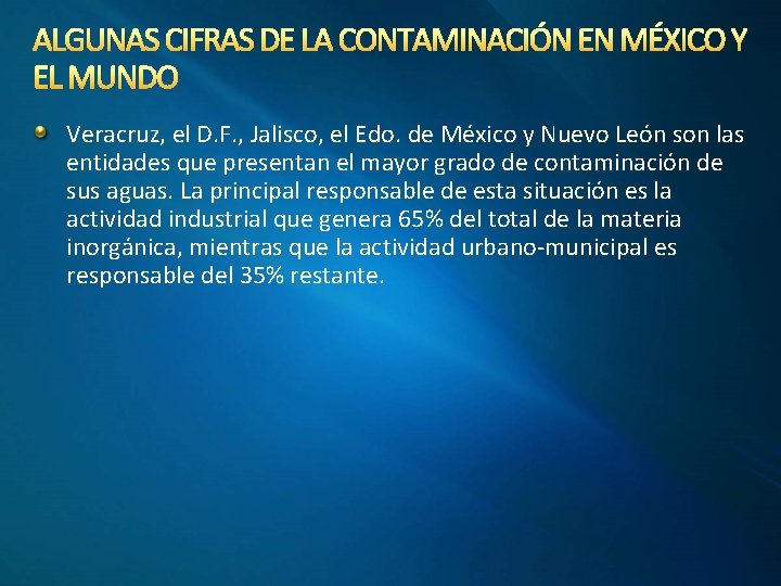 ALGUNAS CIFRAS DE LA CONTAMINACIÓN EN MÉXICO Y EL MUNDO Veracruz, el D. F.