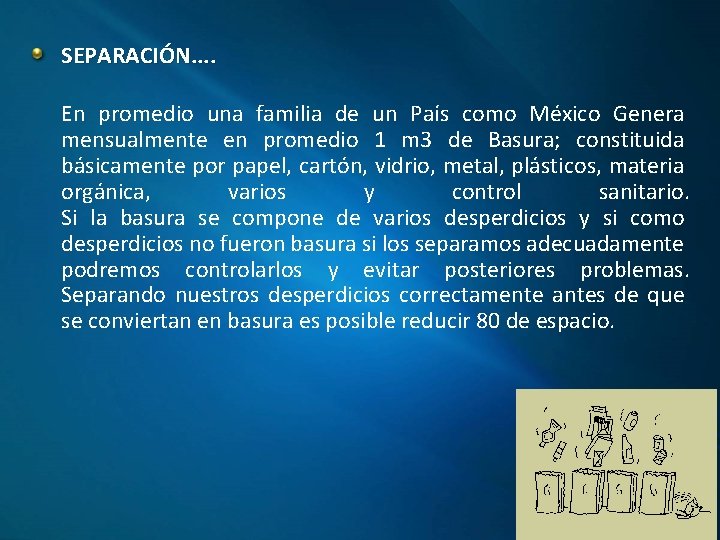 SEPARACIÓN. . En promedio una familia de un País como México Genera mensualmente en