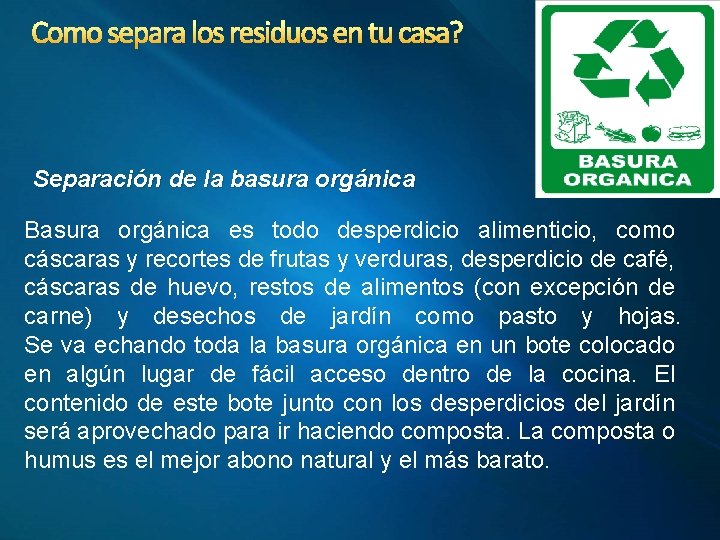 Como separa los residuos en tu casa? Separación de la basura orgánica Basura orgánica