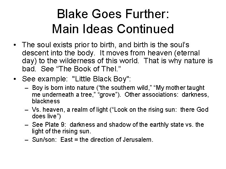 Blake Goes Further: Main Ideas Continued • The soul exists prior to birth, and