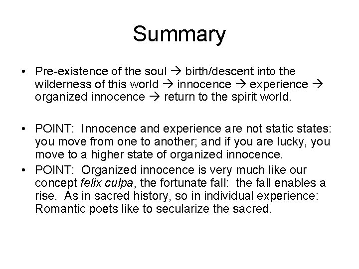 Summary • Pre-existence of the soul birth/descent into the wilderness of this world innocence