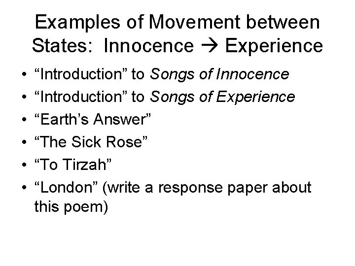 Examples of Movement between States: Innocence Experience • • • “Introduction” to Songs of