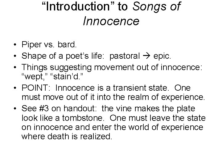 “Introduction” to Songs of Innocence • Piper vs. bard. • Shape of a poet’s