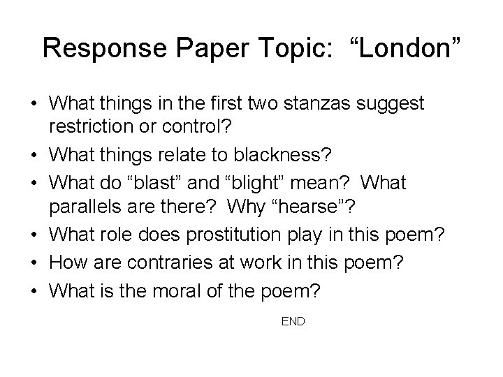 Response Paper Topic: “London” • What things in the first two stanzas suggest restriction