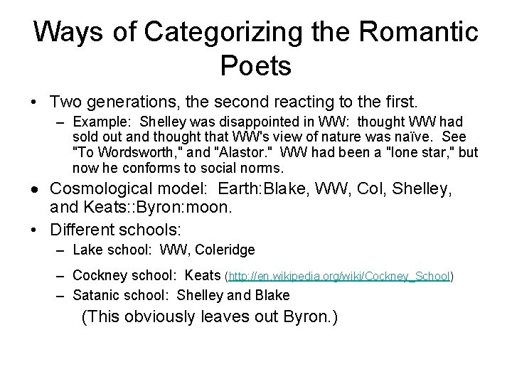 Ways of Categorizing the Romantic Poets • Two generations, the second reacting to the