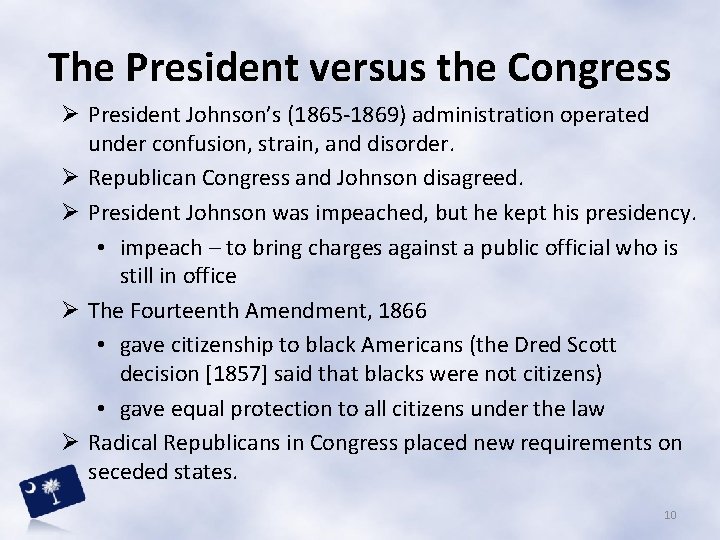 The President versus the Congress Ø President Johnson’s (1865 -1869) administration operated under confusion,