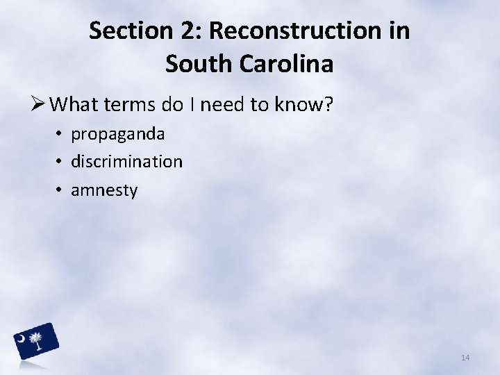 Section 2: Reconstruction in South Carolina Ø What terms do I need to know?