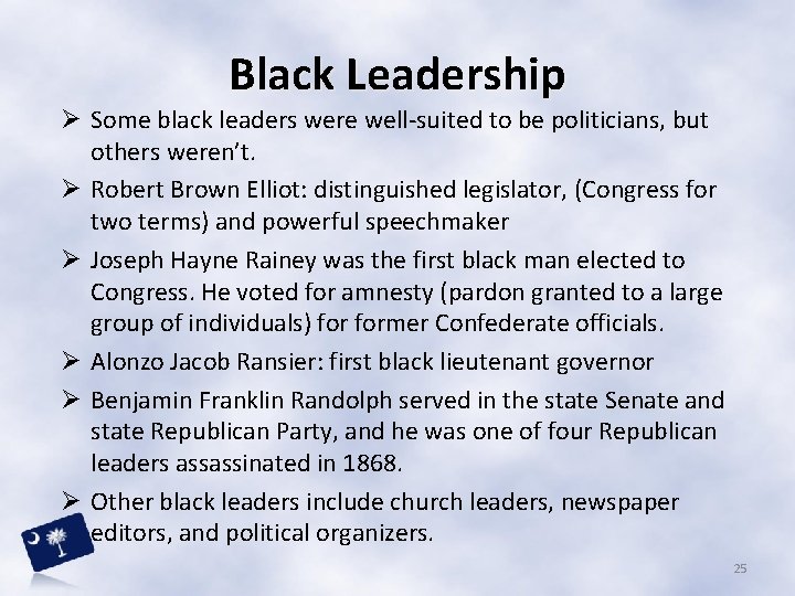 Black Leadership Ø Some black leaders were well-suited to be politicians, but others weren’t.