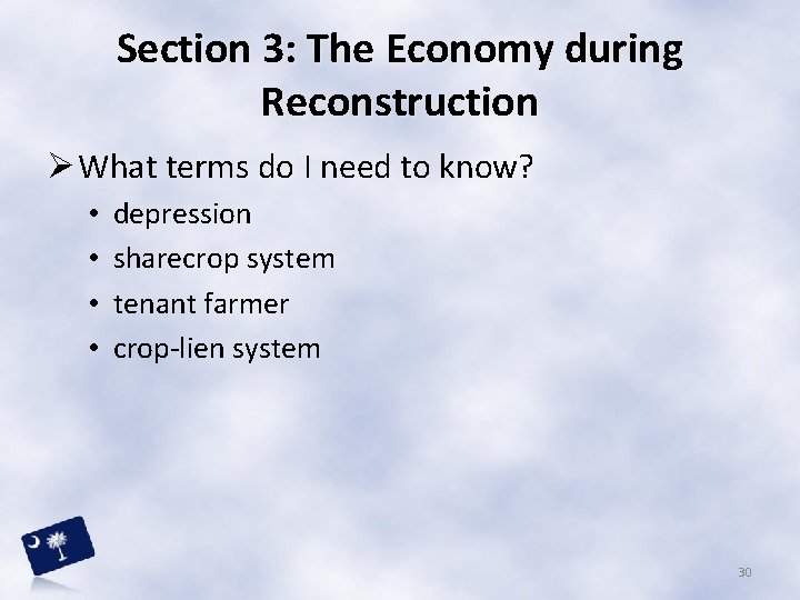 Section 3: The Economy during Reconstruction Ø What terms do I need to know?
