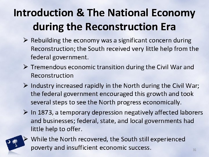 Introduction & The National Economy during the Reconstruction Era Ø Rebuilding the economy was