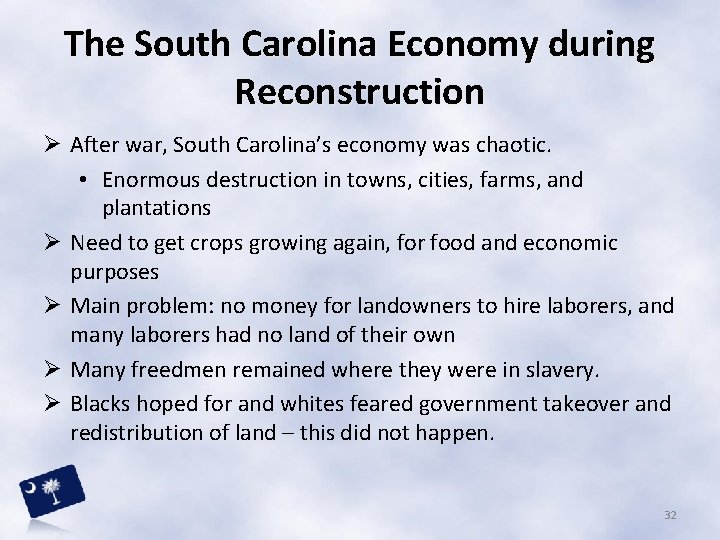 The South Carolina Economy during Reconstruction Ø After war, South Carolina’s economy was chaotic.