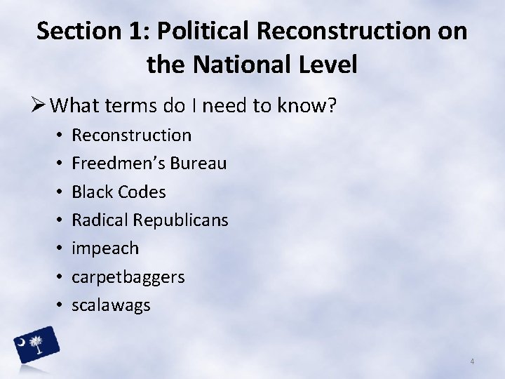 Section 1: Political Reconstruction on the National Level Ø What terms do I need