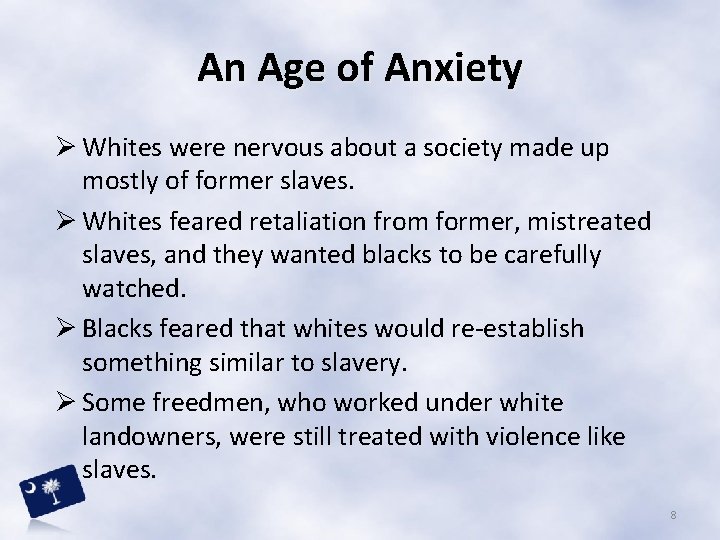 An Age of Anxiety Ø Whites were nervous about a society made up mostly