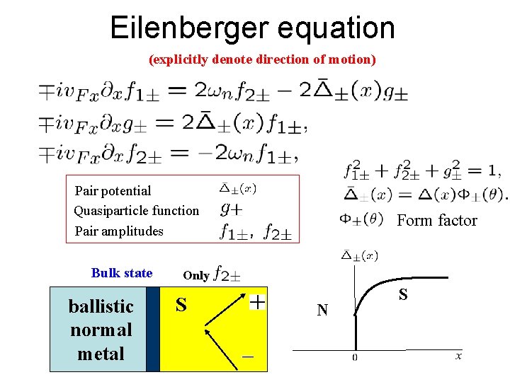 Eilenberger equation (explicitly denote direction of motion) Pair potential Quasiparticle function Pair amplitudes Bulk