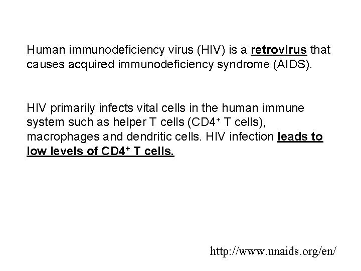 Human immunodeficiency virus (HIV) is a retrovirus that causes acquired immunodeficiency syndrome (AIDS). HIV