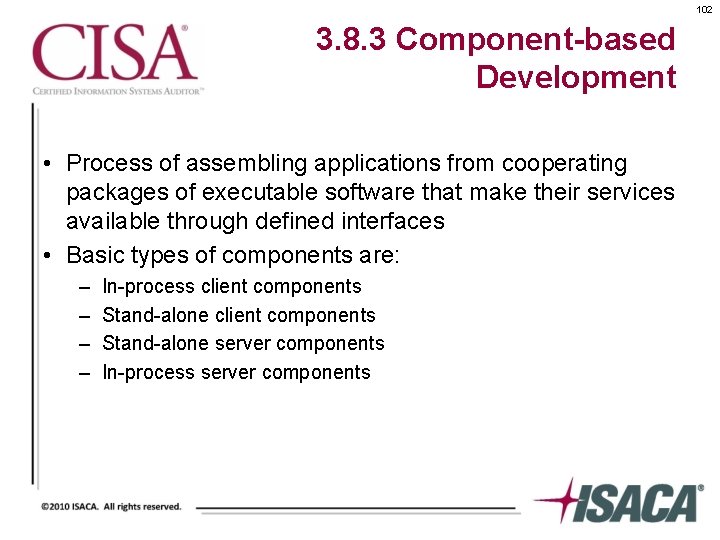 102 3. 8. 3 Component-based Development • Process of assembling applications from cooperating packages