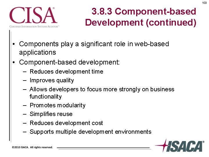 103 3. 8. 3 Component-based Development (continued) • Components play a significant role in