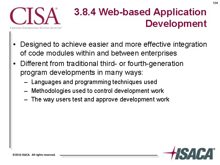 104 3. 8. 4 Web-based Application Development • Designed to achieve easier and more