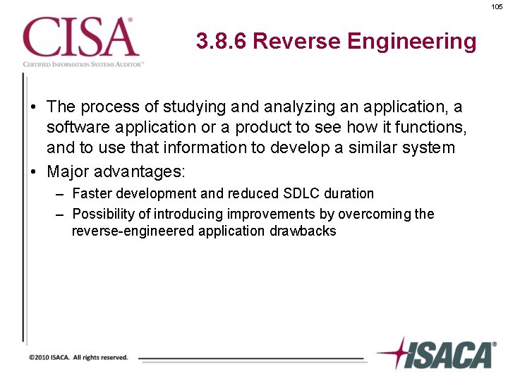 105 3. 8. 6 Reverse Engineering • The process of studying and analyzing an